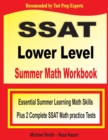 Image for SSAT Lower Level Summer Math Workbook : Essential Summer Learning Math Skills plus Two Complete SSAT Lower Level Math Practice Tests