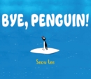 Image for Bye, penguin!