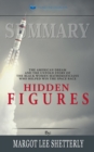 Image for Summary of Hidden Figures : The American Dream and the Untold Story of the Black Women Mathematicians Who Helped Win the Space Race by Margot Lee Shetterly