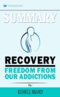 Image for Summary of Recovery : Freedom from Our Addictions by Russell Brand