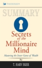 Image for Summary of Secrets of the Millionaire Mind : Mastering the Inner Game of Wealth by T. Harv Eker