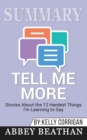Image for Summary of Tell Me More : Stories About the 12 Hardest Things I&#39;m Learning to Say by Kelly Corrigan