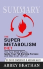 Image for Summary of The Super Metabolism Diet : The Two-Week Plan to Ignite Your Fat-Burning Furnace and Stay Lean for Life! by David Zinczenko