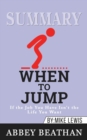 Image for Summary of When to Jump : If the Job You Have Isn&#39;t the Life You Want by Mike Lewis