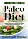 Image for Science of Paleo Diet: A Simple Beginner&#39;s Guide to Lose Weight Rapidly with Low Carb High Fat Diet