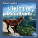 Image for Animals Live Here: Life in the Mountains
