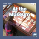 Image for Field Trips: At the Museum