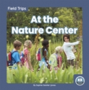 Image for Field Trips: At the Nature Center