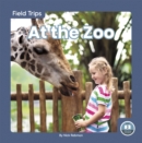 Image for Field Trips: At the Zoo