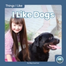 Image for Things I Like: I Like Dogs
