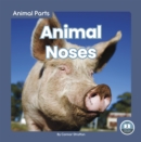 Image for Animal Parts: Animal Noses