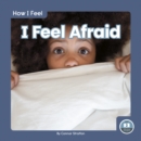 Image for I feel afraid