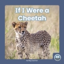 Image for If I Were a Cheetah