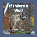 Image for If I Were a Wolf
