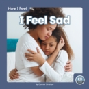 Image for How I Feel: I Feel Sad