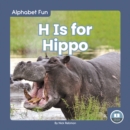 Image for Alphabet Fun: H is for Hippo