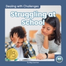 Image for Dealing with Challenges: Struggling at School