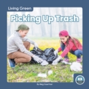 Image for Living Green: Picking Up Trash