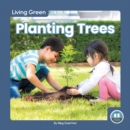 Image for Living Green: Planting Trees