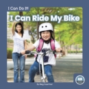 Image for I Can Do It! I Can Ride My Bike