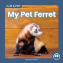 Image for My pet ferret