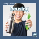 Image for Living Green: Reusing