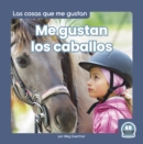 Image for Me gustan los caballos (I Like Horses)