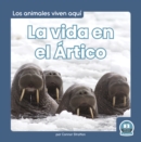 Image for La vida en el Artico (Life in the Arctic)