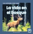 Image for La vida en el bosque (Life in the Forest)