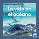 Image for La vida en el oceano (Life in the Ocean)