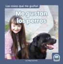 Image for Me gustan los perros (I Like Dogs)
