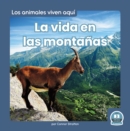 Image for La vida en las montanas (Life in the Mountains)