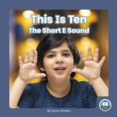 Image for On It, Phonics! Vowel Sounds: This is Ten: The Short E Sound