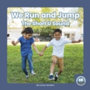 Image for On It, Phonics! Vowel Sounds: We Run and Jump: The Short U Sound