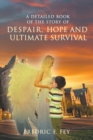 Image for A Detailed Book of the Story of Despair, Hope and Ultimate Survival