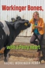 Image for Workinger Bones, with a Perry Heart
