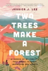 Image for Two Trees Make a Forest : In Search of My Family&#39;s Past Among Taiwan&#39;s Mountains and Coasts