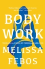 Image for Body Work : The Radical Power of Personal Narrative