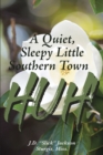 Image for Quiet, Sleepy Little Southern Town HUH!