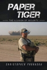 Image for Paper Tiger : The Illusion of Security