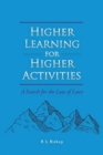 Image for Higher Learning for Higher Activities : A Search for the Law of Laws