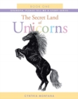 Image for The Secret Land of Unicorns : Book One