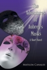 Image for The Adventures of Aubrey&#39;s Masks