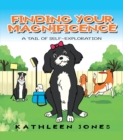 Image for Finding Your Magnificence: A Tail of Self-Exploration