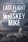 Image for Last Flight for Whiskey Mike