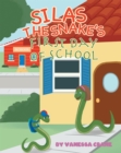 Image for Silas the Snake&#39;s First Day of School