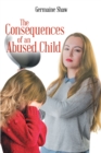 Image for Consequences of an Abused Child