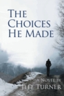 Image for Choices He Made