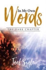 Image for In My Own Words : The Dark Chapter