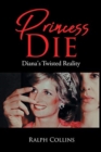 Image for Princess Die : Diana&#39;s Twisted Reality